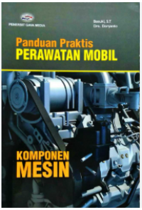 Image of Panduan Praktis Perawatan Mobil : Komponen Mesin