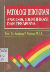 Image of Patologi Birokrasi: Analisis, Identifikasi dan Terapinya