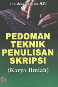 Pedoman Teknik Penulisan Skripsi (Karya Ilmiah)