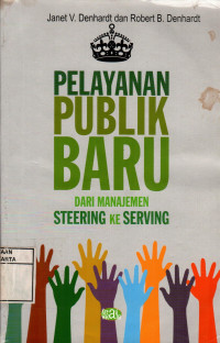 Pelayanan Publik Baru: Dari Manajemen Steering ke Serving
