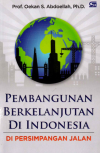 Pembangunan Berkelanjutan Di Indonesia: Di Persimpangan Jalan
