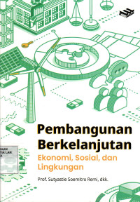 Pembangunan Berkelanjutan: Ekonomi, Sosial, dan Lingkungan