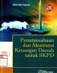 Image of Penatausahaan Dan Akuntansi Keuangan Daerah Untuk SKPD (Buku 1)