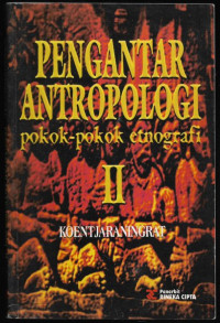 Pengantar Antropologi: Pokok-Pokok Etnografi II