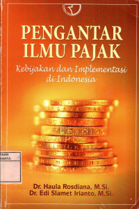 Pengantar Ilmu Pajak: Kebijakan Dan Implementasi Di Indonesia
