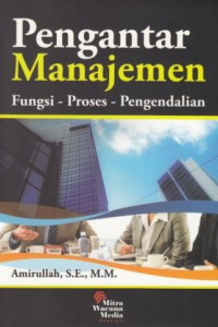 Image of Pengantar Manajemen : Fungsi, Proses, Pengendalian