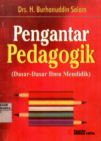 Pengantar Pedagogik: Dasar-Dasar Ilmu Mendidik