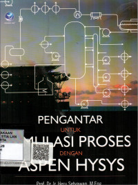 Image of Pengantar Untuk Simulasi Proses Dengan Aspen Hysys