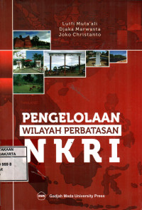 Pengelolaan Wilayah Perbatasan NKRI