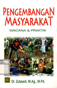 Pengembangan Masyarakat: Wacana dan Praktik