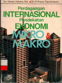 Image of Perdagangan Internasional Pendekatan Ekonomi Mikro Dan Makro