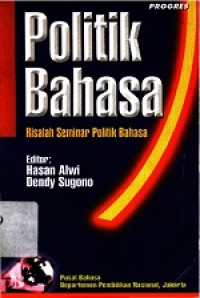 Politik Bahasa: Risalah Seminar Politik Bahasa