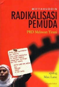 Radikalisasi Pemuda : PRD Melawan Tirani