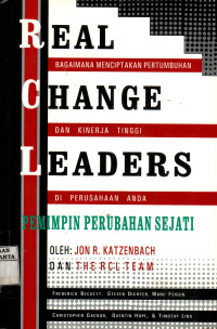 Real Change Leaders: Pemimpin Perubahan Sejati