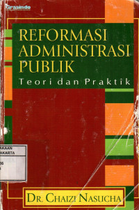 Reformasi Aministrasi Publik: Teori dan Praktik