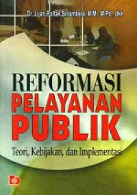 Image of Reformasi Pelayanan Publik: Teori, Kebijakan, dan Implementasi