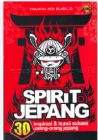 Image of SPIRIT JEPANG: 30 Inspirasi Dan Kunci Sukses Orang-Orang Jepang