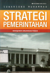 Strategi Pemerintahan: Manajemen Organisasi Publik