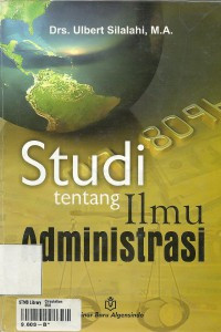 Image of Studi Tentang Ilmu Administrasi: Konsep, Teori Dan Dimensi