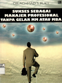 Image of Sukses Sebagai Manajer Profesional Tanpa Gelar MM Atau MBA
