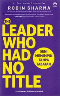 The Leader Who Had No Title = Seni Memimpin Tanpa Jabatan