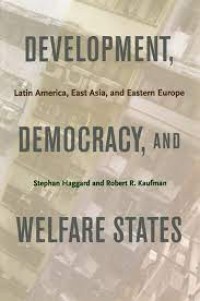 Development, Democracy, and Welfare States: Latin America, East Asia, And Eastern Europe