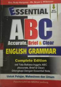 Essential ABC: Accurate, Brief, & Clear English Grammar = Inti Tata Bahasa Inggris ABC (Accurate, Brief & Clear)