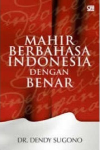 Mahir Berbahasa Indonesia Dengan Benar