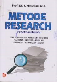 Metode Research (Penelitian Ilmiah): Usul Tesis, Desain Penelitian, Hipotesis, Validitas, Sampling, Populasi, Observasi, Wawancara, Angket
