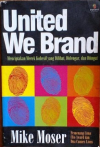 United We Brand = Menciptakan Merek Kohesif yang Dilihat, Didengar, dan Diingat